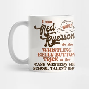 I Saw Ned Ryerson ... Mug